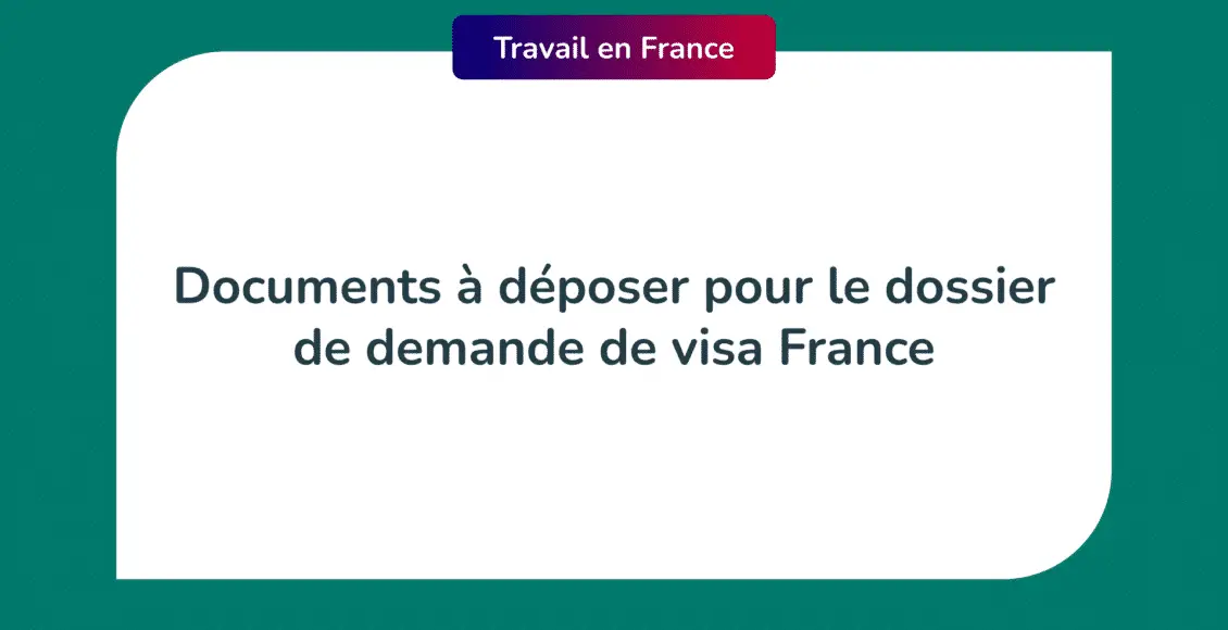 Dossier de demande de visa France