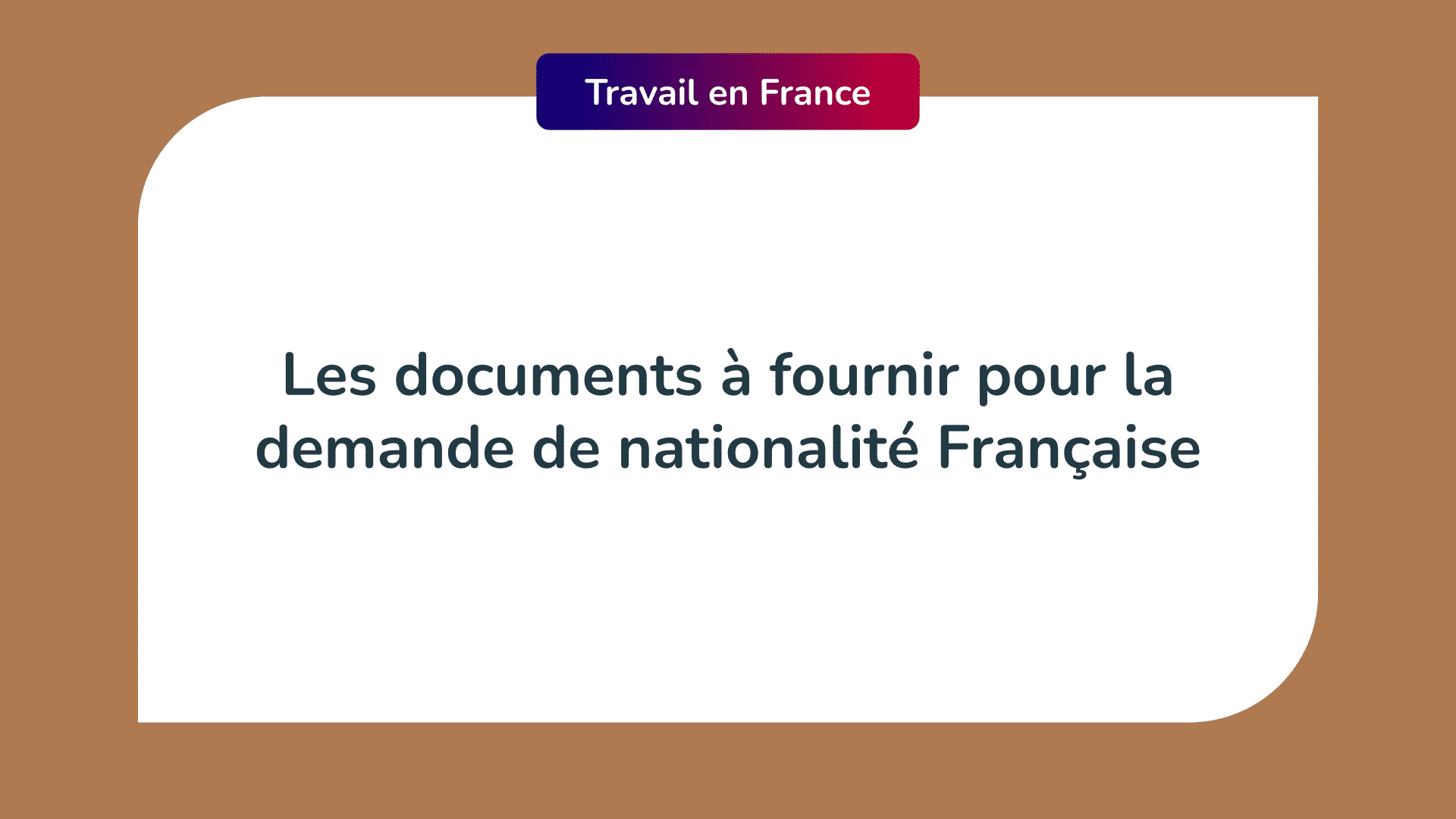 Demande de nationalité Française documents à fournir