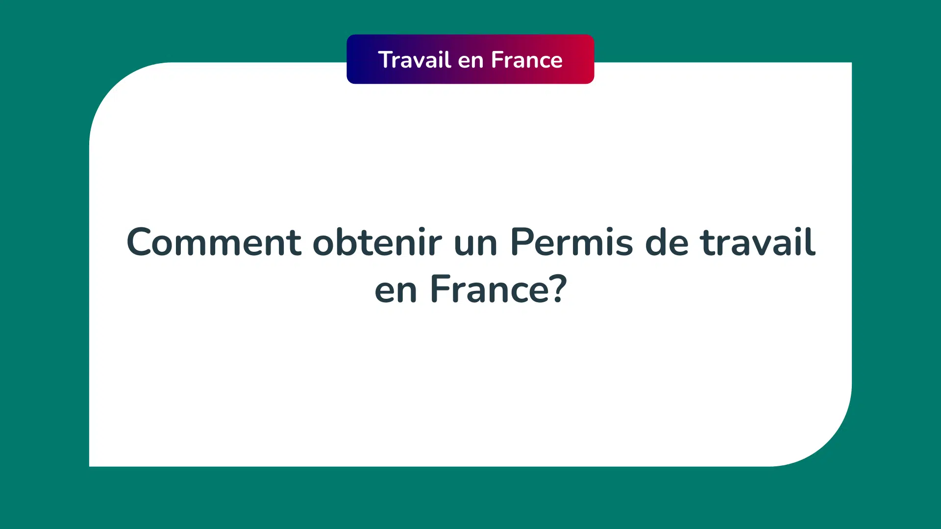 Obtenir un Permis de travail en France