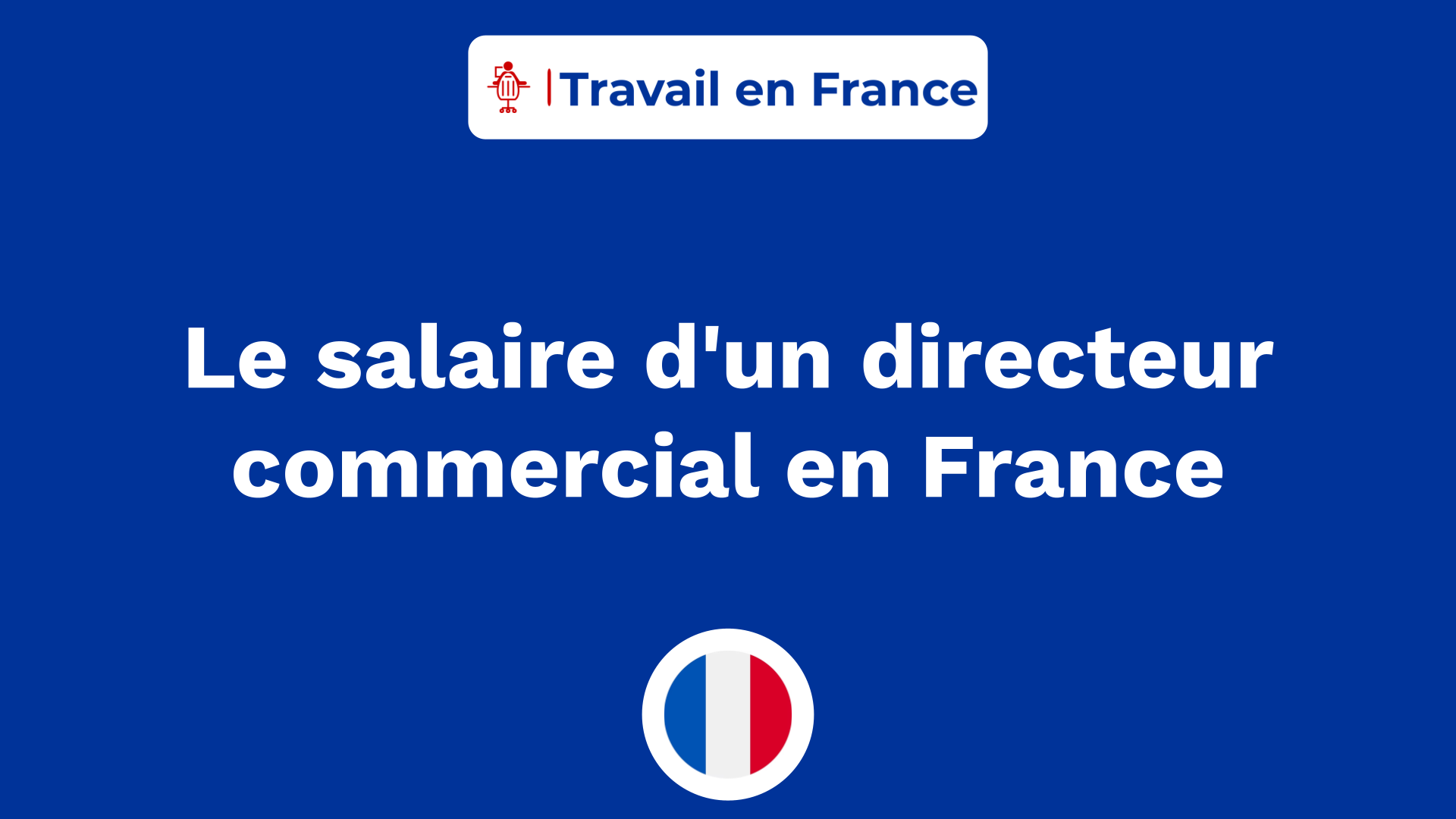 Le salaire d'un directeur commercial en France