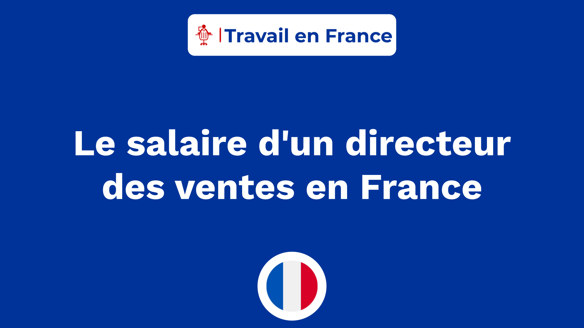 Le salaire d'un directeur des ventes en France