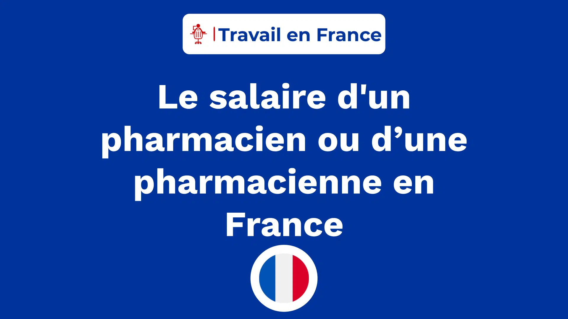 Le salaire d'un pharmacien ou d’une pharmacienne en France
