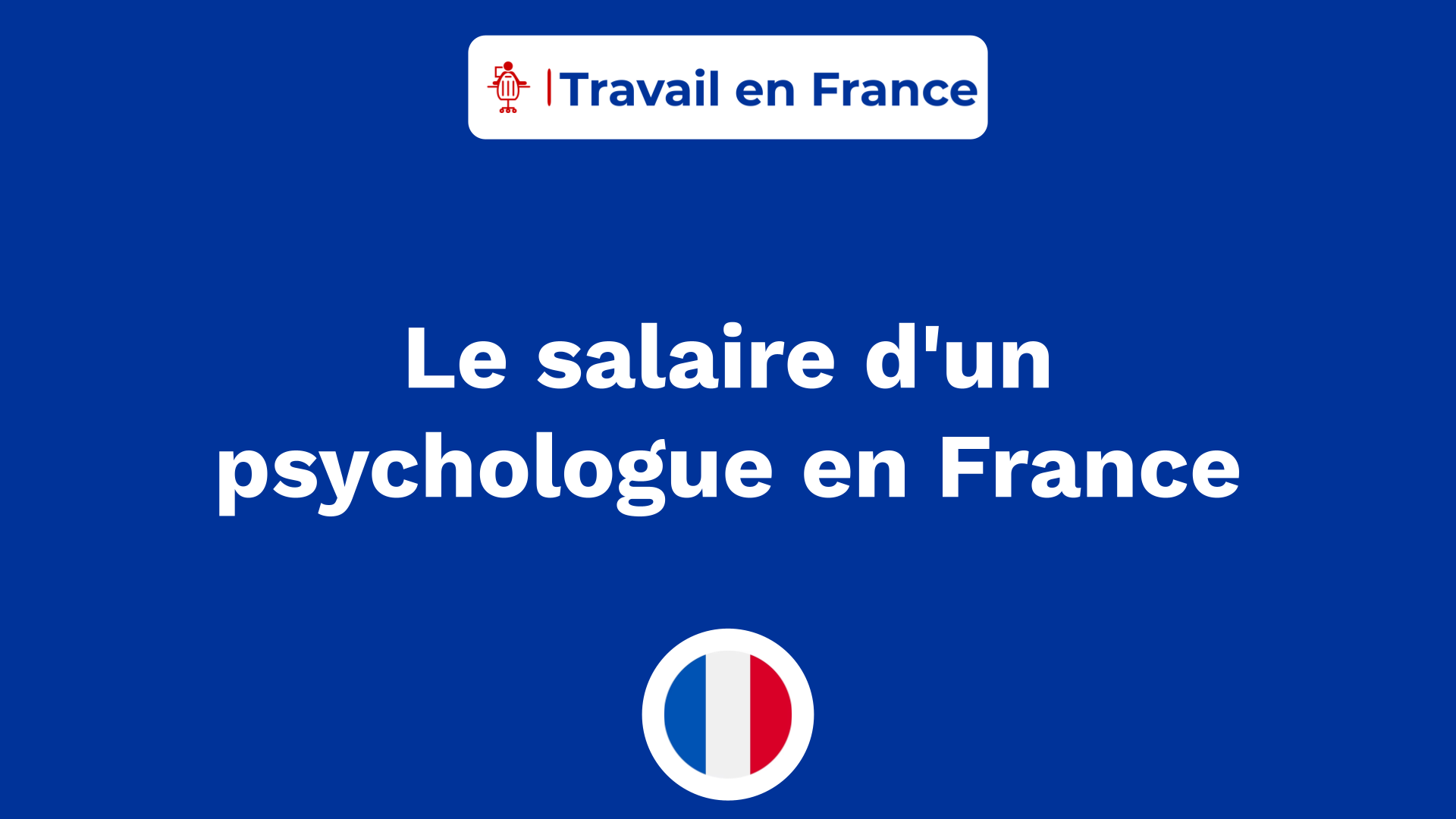 Le salaire d'un psychologue en France