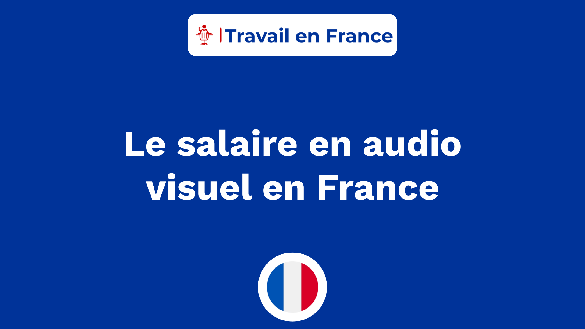 Le salaire en audio visuel en France