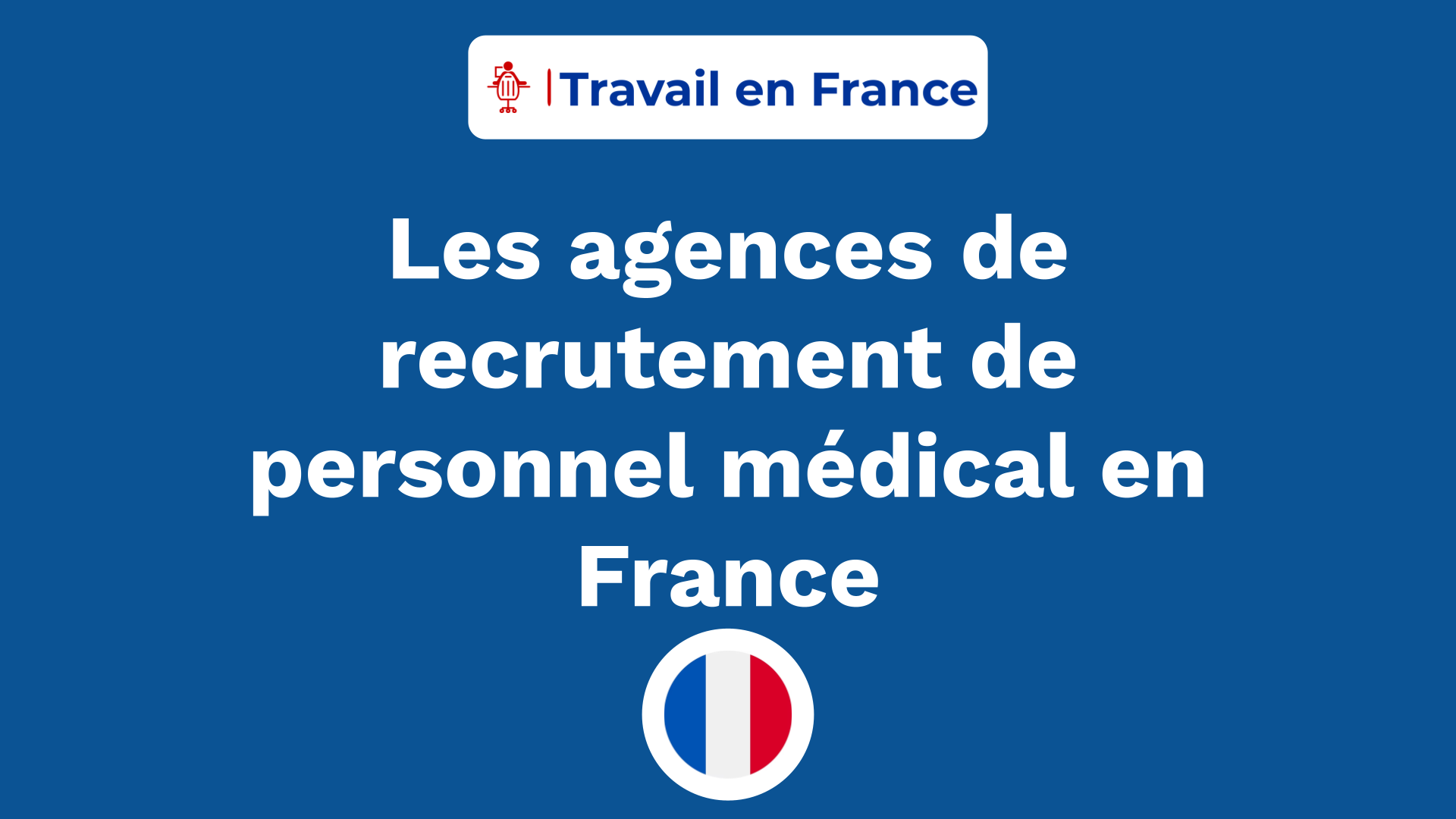 Les agences de recrutement de personnel médical en France