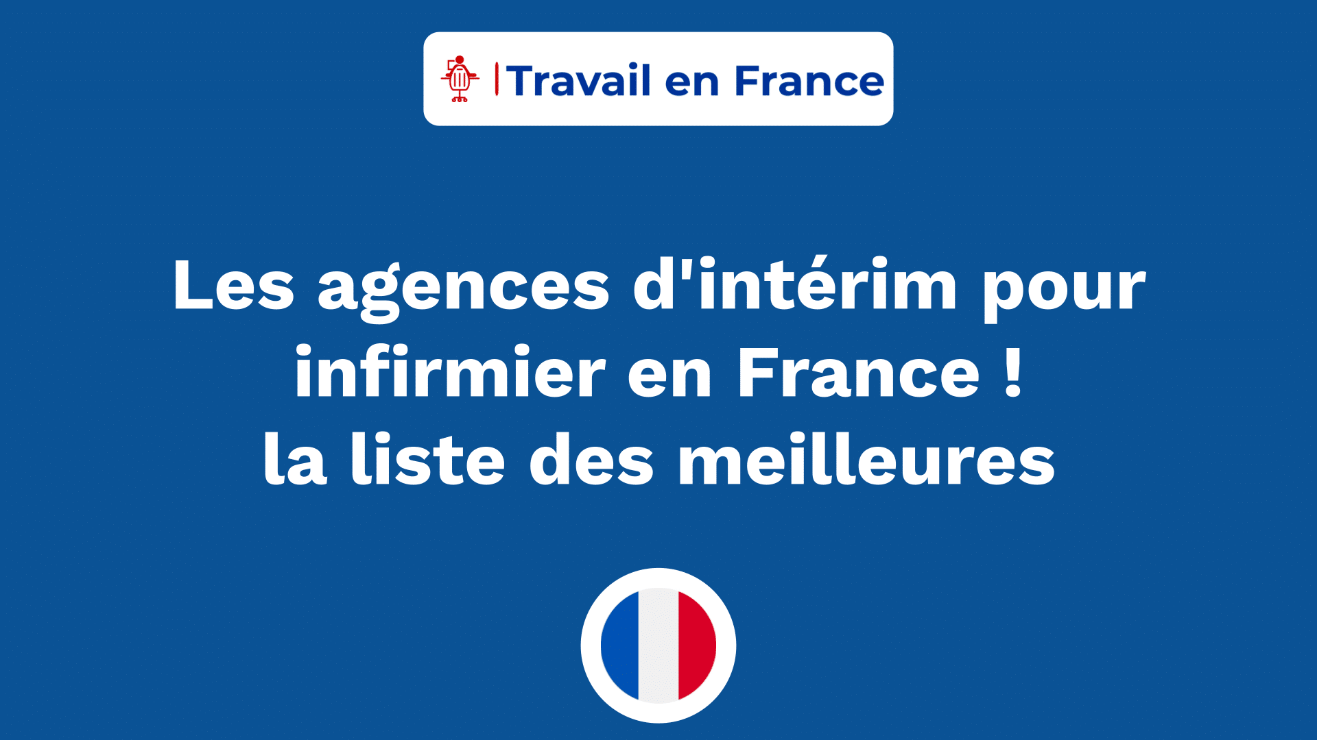 Les agences d'intérim pour infirmier en France ! la liste des meilleures