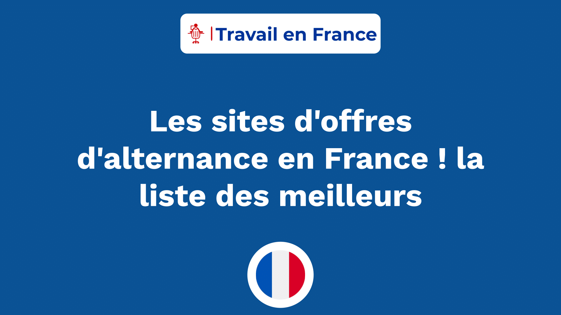 Les sites d'offres d'alternance en France ! la liste des meilleurs.