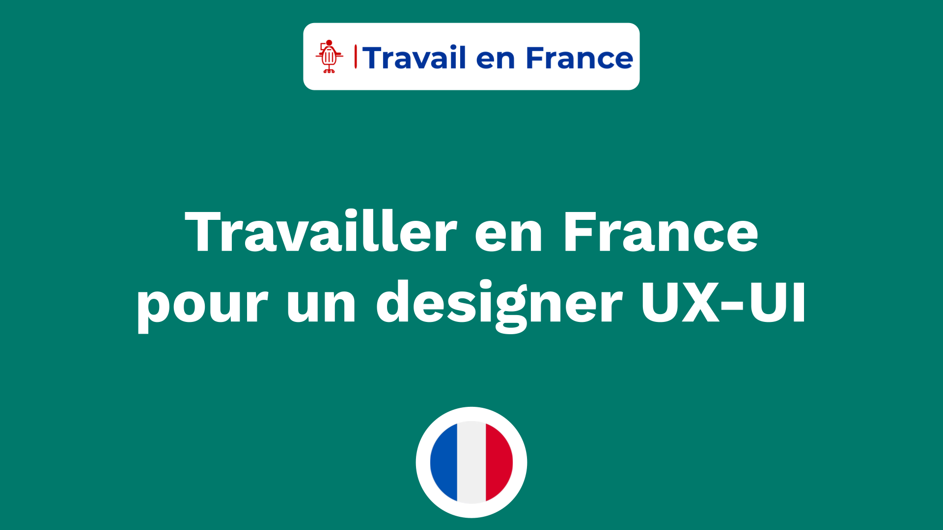 Travailler en France pour un designer UX-UI