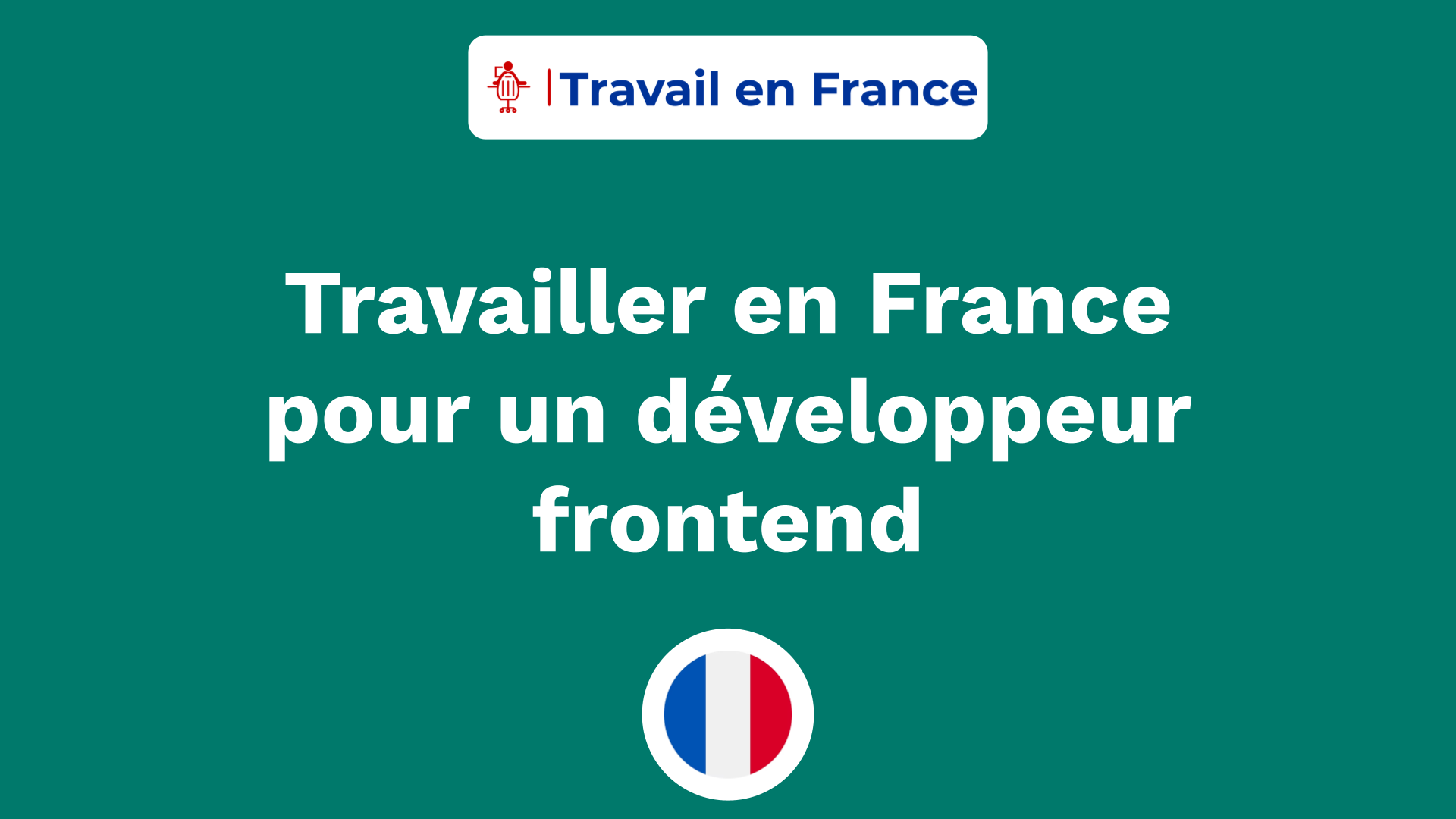 Travailler en France pour un développeur frontend