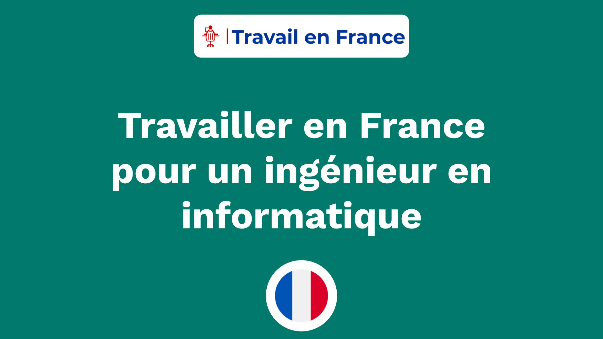 Travailler en France pour un ingénieur en informatique