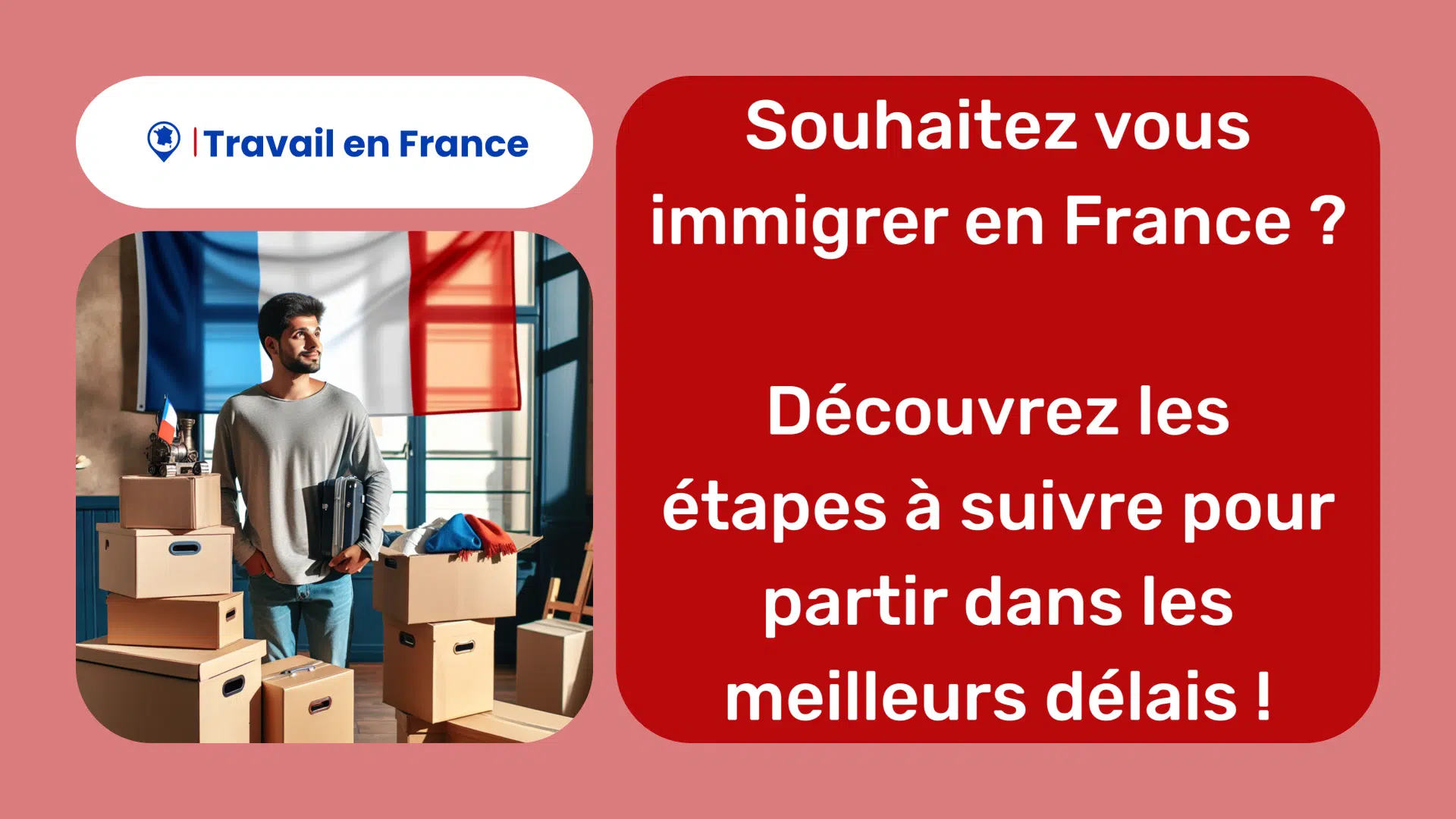 Souhaitez vous immigrer en France ! découvrez les étapes à suivre