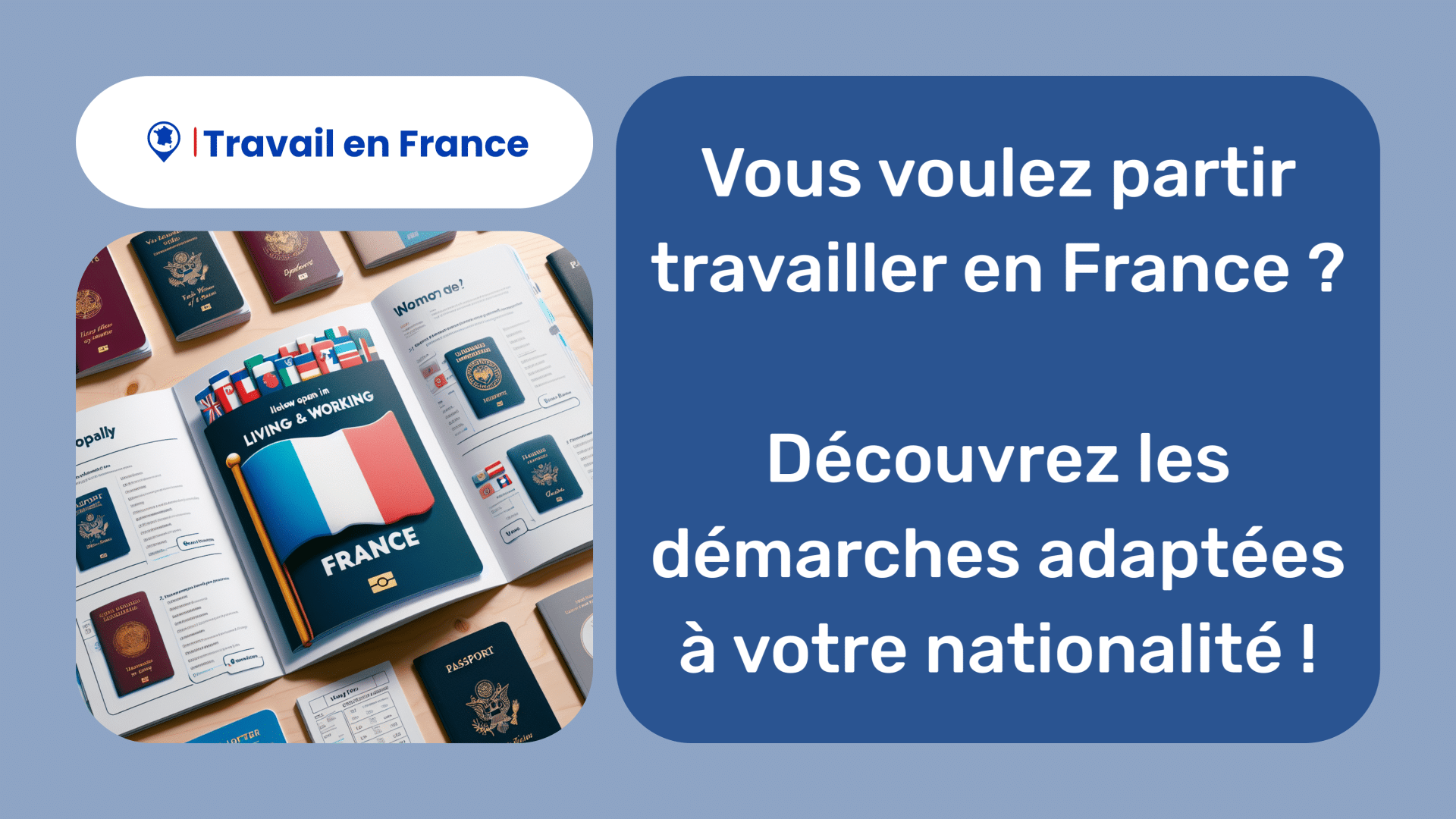 Vous voulez partir travailler en France ! découvrez les démarches par nationalité